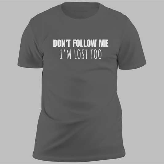 I'm Lost Too Tee